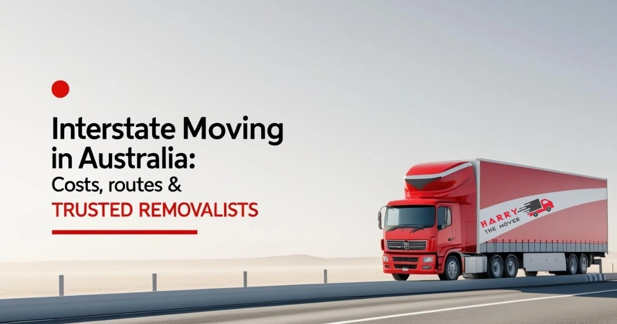 Interstate Moving in Australia Costs, Routes & Trusted Removalists